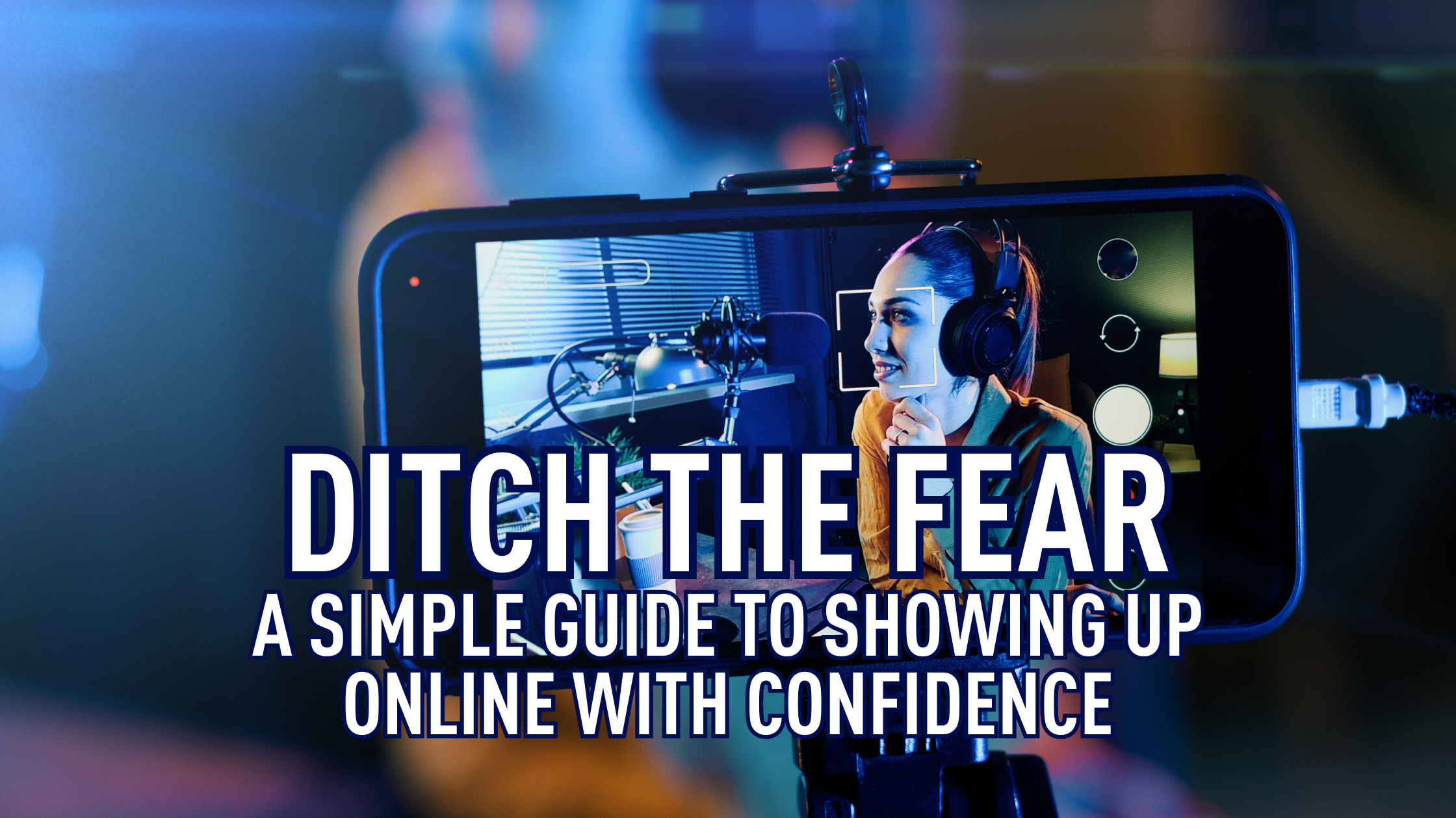 Your Message Matters: Overcoming the fear of showing up online