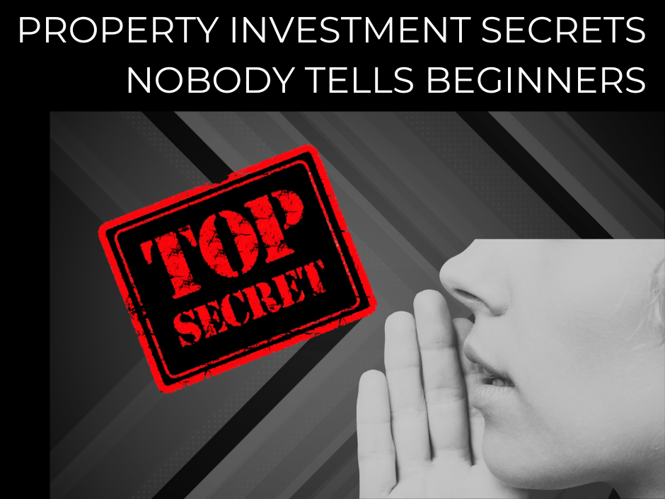 Property Investment Secrets Nobody Tells Beginners