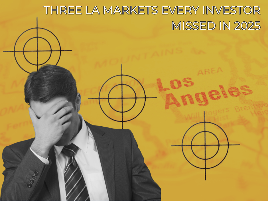 Three LA Markets Every Investor Missed in 2025