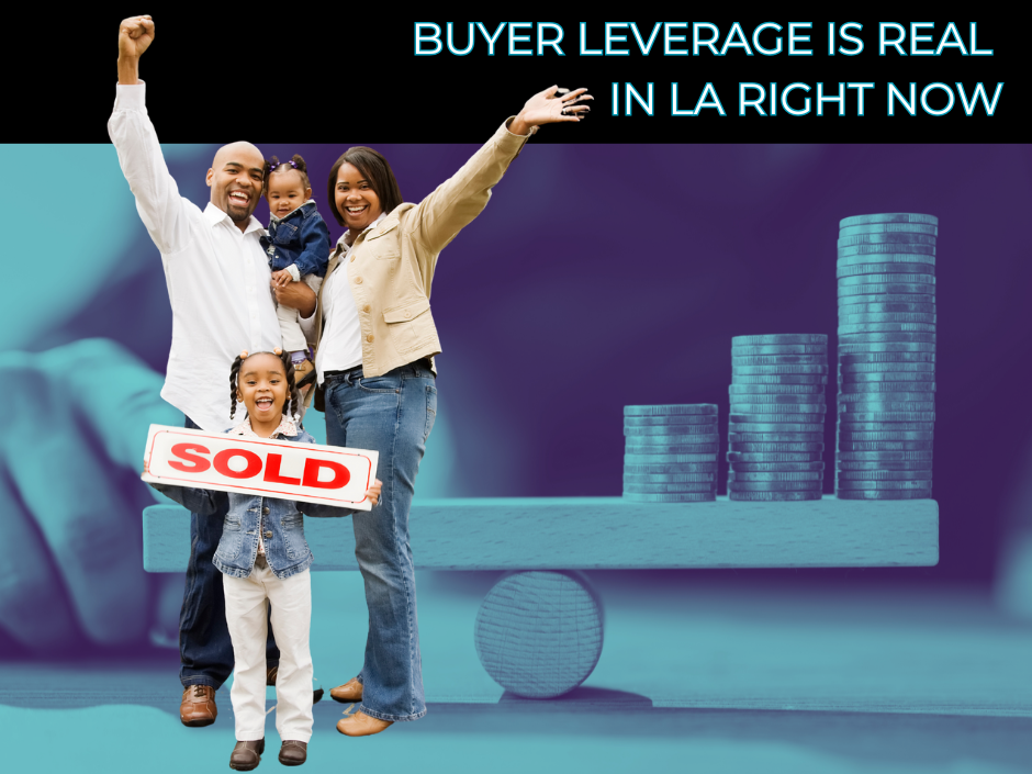 Buyer Leverage is Real in LA Right Now