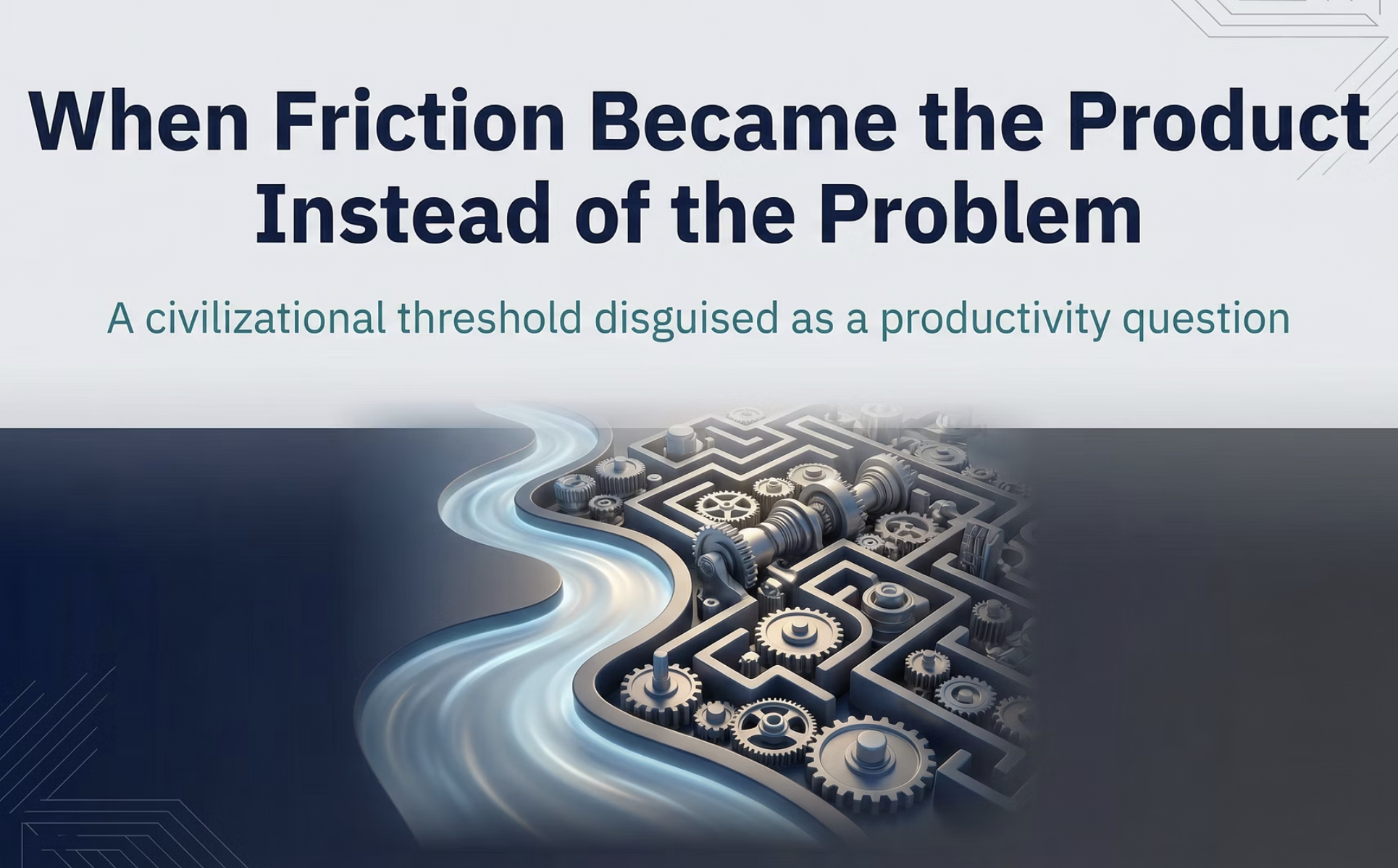 When Friction Became the Product Instead of the Problem